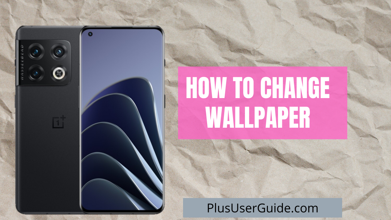 How to Change Wallpaper in one plus 10 pro